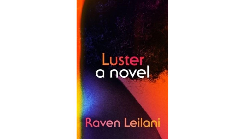 Cover of new book Luster: A Novel by Raven Leilani